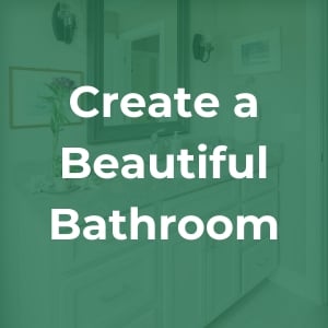 Create a Beautiful Bathroom by Sunwood Development.jpg
