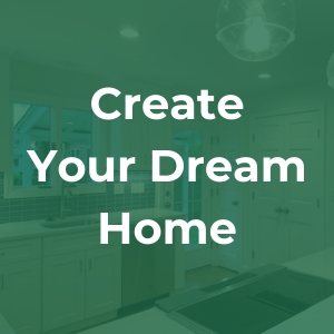 Create Your Dream Home